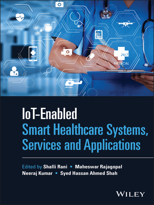 Title details for IoT-enabled Smart Healthcare Systems, Services and Applications by Shalli Rani - Available
